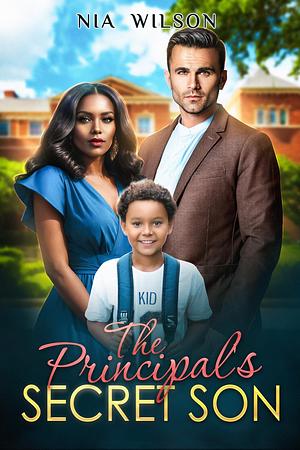 The Principal's Secret Son ( BWWM Romance) - The Midlife Magic: Love Over 40 by Nia Wilson, Nia Wilson