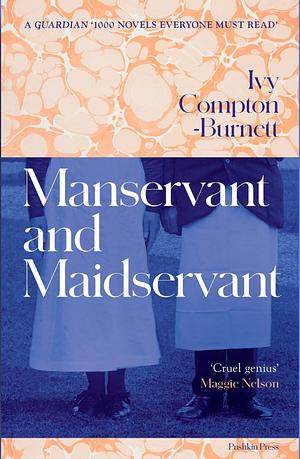 Manservant and Maidservant by Ivy Compton-Burnett