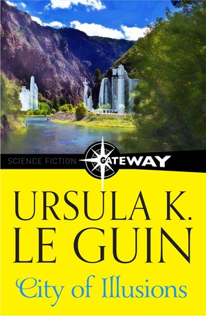 City of Illusions by Ursula K. Le Guin