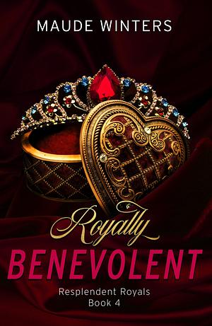 Royally Benevolent by Maude Winters