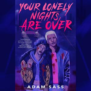 Your Lonely Nights Are Over by Adam Sass