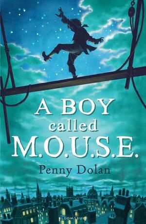 A Boy Called M.O.U.S.E. by Penny Dolan
