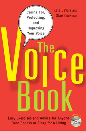 The Voice Book: Caring For, Protecting, and Improving Your Voice by Starr Cookman, Kate DeVore