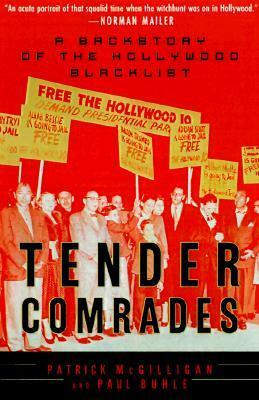 Tender Comrades: A Backstory of the Hollywood Blacklist by Paul M. Buhle, Patrick McGilligan, Glenn Lovell