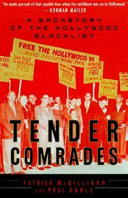 Tender Comrades: A Backstory of the Hollywood Blacklist by Glenn Lovell, Patrick McGilligan, Paul Buhle