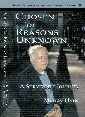 Chosen for Reasons Unknown: A Survivor's Journey by Mark Ebner