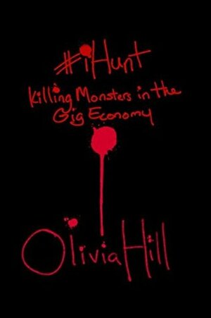 iHunt: Killing Monsters in the Gig Economy by Olivia Hill