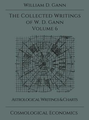 Collected Writings of W.D. Gann - Volume 6 by William D. Gann