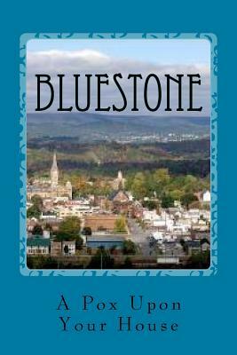 Bluestone: A Pox on Your House by Knarf Ledo Reffahs