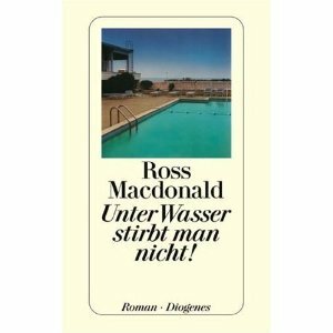 Unter Wasser stirbt man nicht: Roman by Ross Macdonald, Hubert Deymann