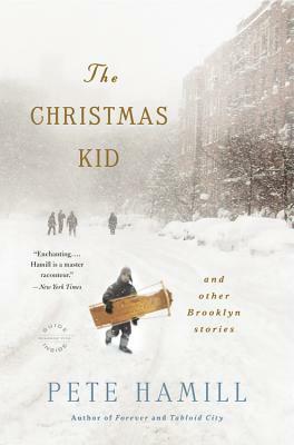 The Christmas Kid: And Other Brooklyn Stories by Pete Hamill