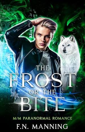 The frost or the bite by F.N. Manning