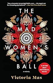 The Mad Women's Ball by Victoria Mas