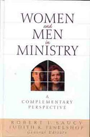Women and Men in Ministry: A Complementary Perspective by Robert L. Saucy