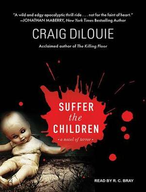 Suffer the Children by Craig DiLouie
