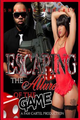 Escaping The Allure Of The Game Part 1 by Shaunta Kenerly