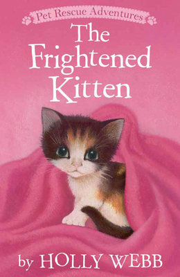 The Frightened Kitten by Holly Webb