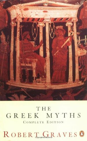 The Greek Myths by Robert Graves