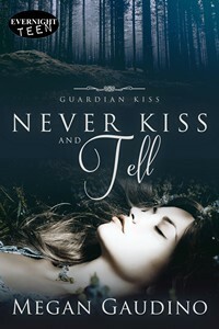 Never Kiss and Tell by Megan Gaudino
