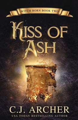 Kiss of Ash by C.J. Archer