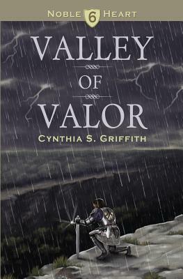 Valley of Valor by Cynthia S. Griffith