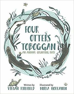 Four Otters Toboggan: An Animal Counting Book by Vivian Kirkfield, Mirka Hokkanen