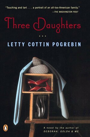 Three Daughters by Letty Cottin Pogrebin