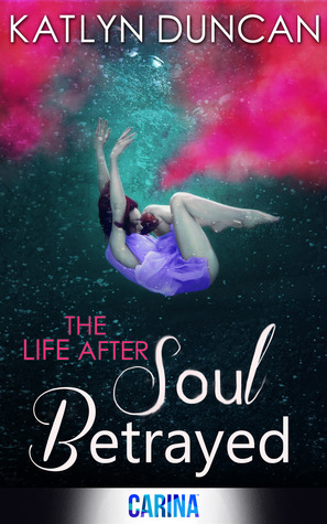 Soul Betrayed by Katlyn Duncan