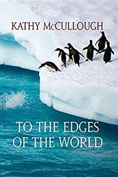 To The Edges of the World by Kathy McCullough