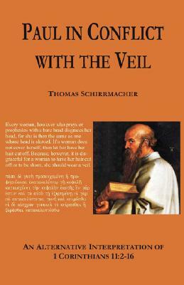 Paul in Conflict with the Veil by Thomas Schirrmacher
