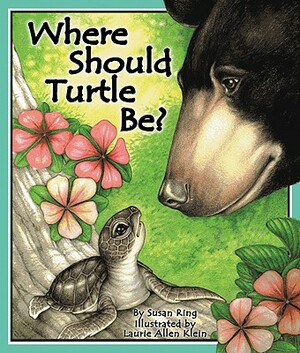 Where Should Turtle Be? by Susan Ring