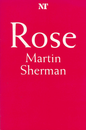 Rose by Martin Sherman