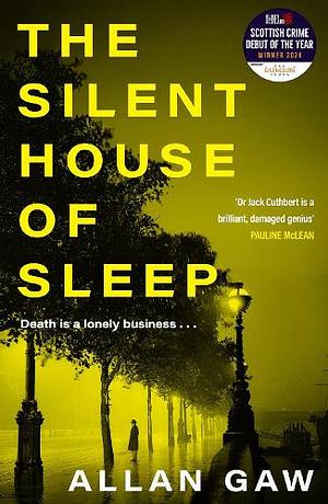 The Silent House of Sleep: The First Dr Jack Cuthbert Mystery by Allan Gaw