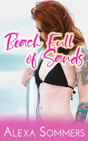 Beach Full of Sands by Alexa Sommers, Alexa Sommers