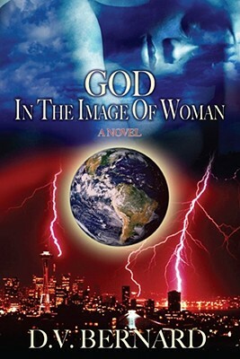 God in the Image of Woman by D. V. Bernard, David Valentine Bernard, Bernard