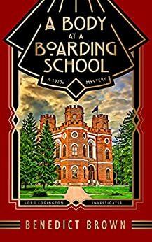 A Body at a Boarding School by Benedict Brown
