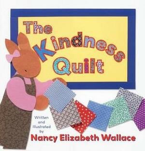 The Kindness Quilt by Nancy Elizabeth Wallace