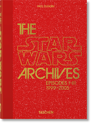 The Star Wars Archives. 1999-2005. 40th Ed. by Paul Duncan
