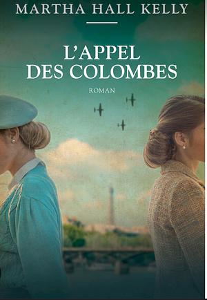 L'appel des colombes by Martha Hall Kelly