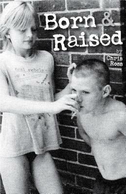 Born & Raised by Chris Ross