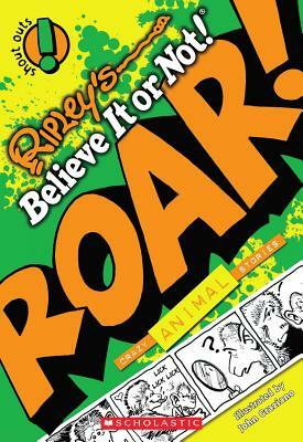 Roar!: Crazy Animal Stories by Ripley's Inc