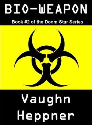 Bio-Weapon by Vaughn Heppner