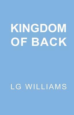 Kingdom of Back by Lg Williams