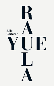 Rayuela by Julio Cortázar