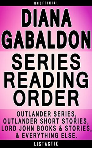 Diana Gabaldon Series Reading Order: Series List - In Order: Outlander series, Outlander short stories, Lord John books, Lord John short stories by Listastik