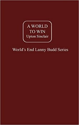 A World to Win by Upton Sinclair