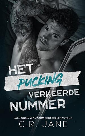 Het pucking verkeerde nummer by C.R. Jane