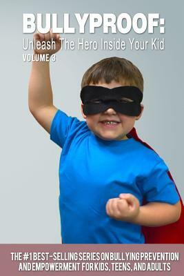 Bullyproof: Unleash the Hero Inside Your Kid by Todd Harris, Daniel Gryczka, Vincent-Marco Duchetta