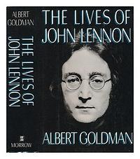 The Lives of John Lennon by Albert Goldman
