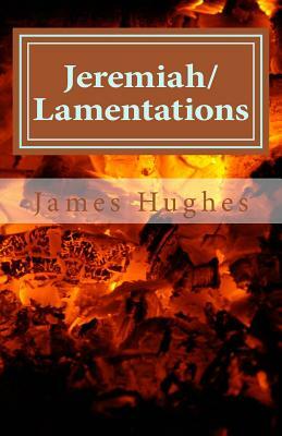 Jeremiah/Lamentations: Daily Devotionals Volume 15 by James Hughes